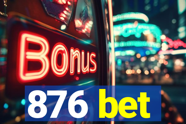 876 bet